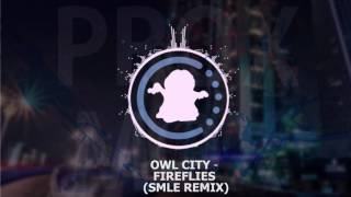 【♫】Owl City - Fireflies (SMLE Remix)