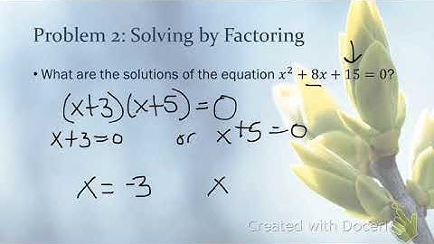 9-4 Factoring to solve Quadratic Equations