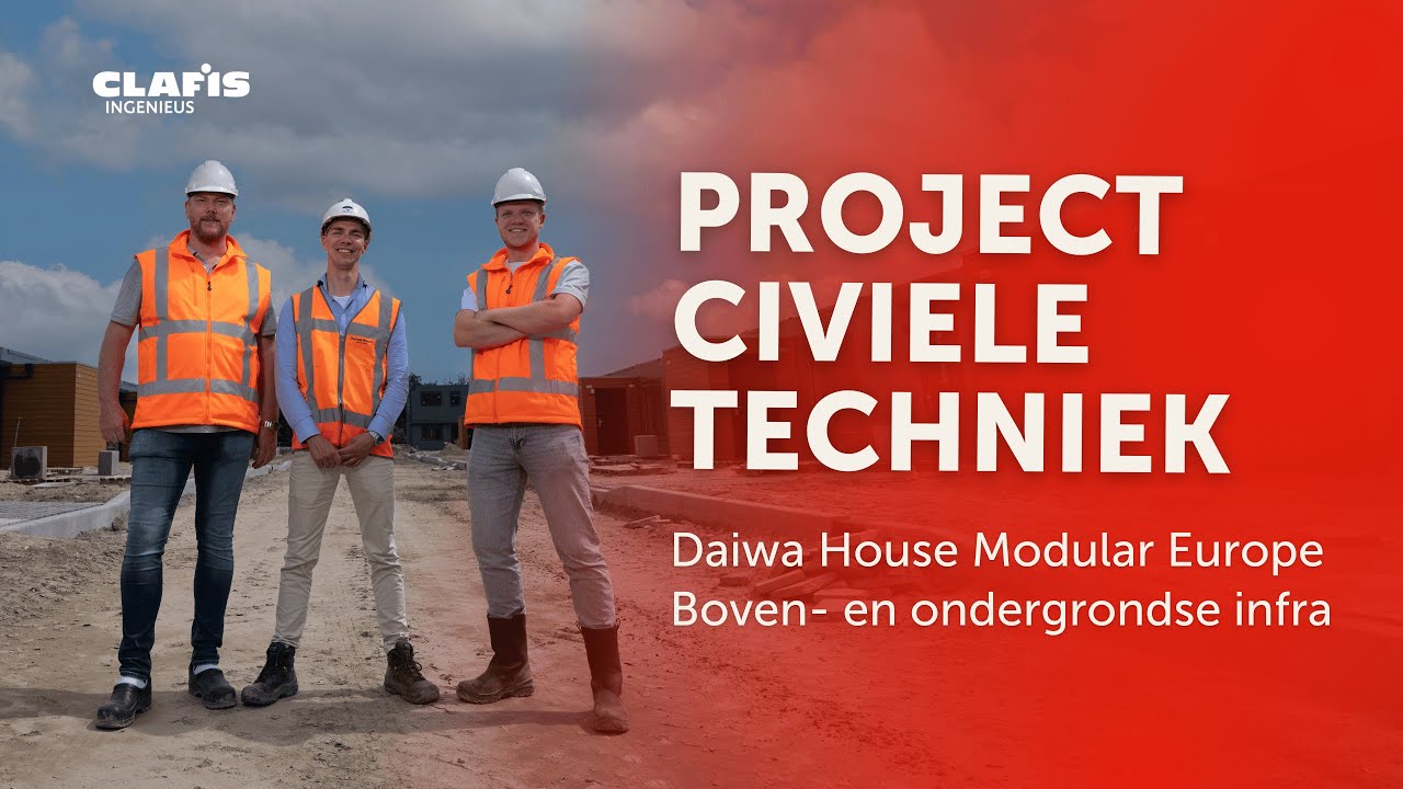 Project CLAFIS civiele techniek | Daiwa House Modular Europe