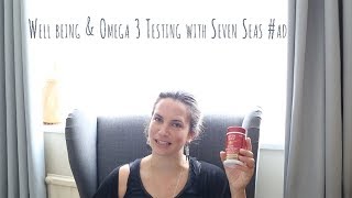 Well being & Omega 3 Testing with Seven Seas ad