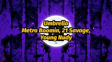 Metro Boomin, 21 Savage, Young Nudy - Umbrella (Lyrics)