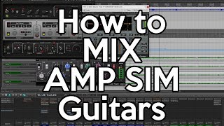 How to Mix Amp Sim guitars