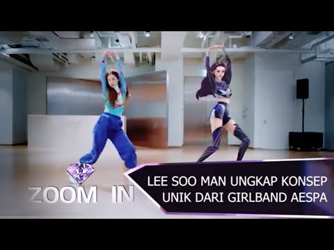 Lee Soo Man Ungkap Konsep Unik Dari Girlband Aespa Zoom In Youtube