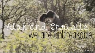 Alak And Christie We Are Unbreakable Alak And Christie We Are Unbreakable