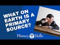 What is a primary source in History? Quick answer!