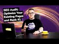 SEO Audit: How To Optimize Your Existing Pages and Rank #1?