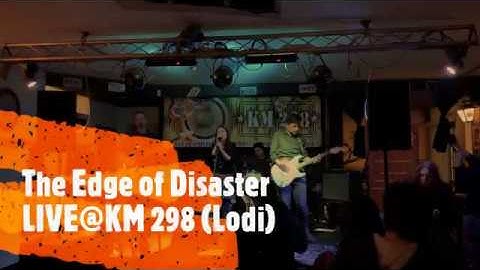 The Edge of Disaster LIVE@KM 298