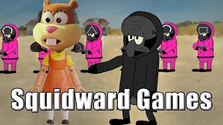 Squidward Games (CRAZY ENDING - MUST WATCH!)