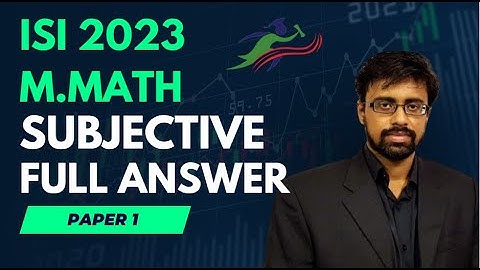 ISI 2023 M MATH Complete Solution with detailed answers SUBJECTIVE 2023 Question 2