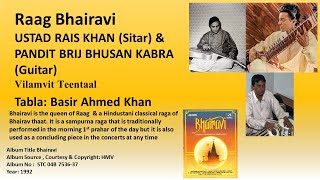 USTAD RAIS KHAN (Sitar) & PANDIT BRIJ BHUSAN KABRA (Guitar)-Raag Bhairavi