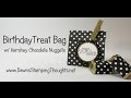 Birthday Treat Bag for Hershey Chocolate Nuggets using Stampin'Up! products
