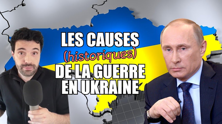 Pourquoi Poutine attaque-t-il l'Ukraine ? Causes historiques