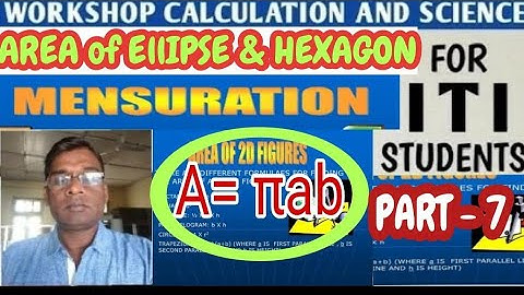 Mensuration part-7:AREA AND PERIMETER OF ELLIPSE & HEXAGON [Workshop Calculation & Science] Anantwar
