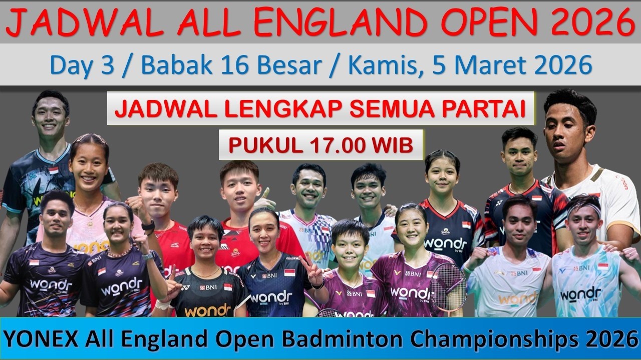 Jadwal All England Open 2026 Hari Ini │ Day 3/Babak 16 Besar │ 10 Wakil Indonesia di Babak 16 Besar