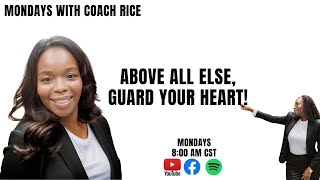 Mondays With Coach Rice - Above All Else, Guard Your Heart