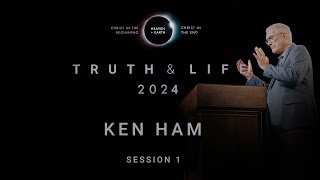 Ken Ham | Truth & Life 2024: Session 1