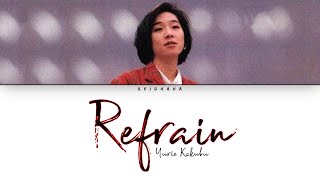 Yurie Kokubu (国分友里恵) - Refrain [Lyrics Eng/Rom/Kan]