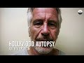 Hollywood autopsy  jeffrei epstein