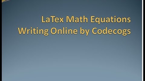 Latex Equations writing online in Easiest Way by CODECOGS