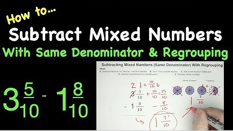 How to Subtract Mixed Numbers With the Same Denominator and Regrouping