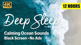 Relaxing Ocean Sounds for Deep Sleep, No Ads, Black Screen, 12 Hours, 4K