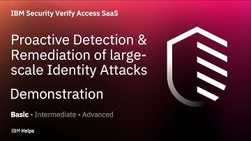 IBM Security Verify SaaS: Proactive detection and remediation of large scale identity attacks - Demo