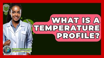 What Is A Temperature Profile? - Earth Science Answers