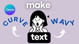 HOW TO make CURVE text on canva | Text effect, step by step, wavy text, edit and add text