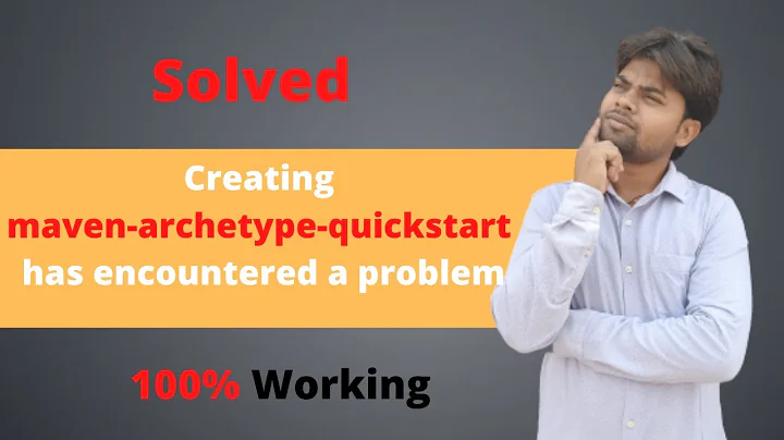 Resolved Creating maven-archetype-quickstart has encountered a problem