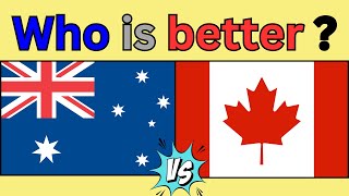 Australia Vs Canada | Comparison in 2024