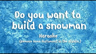 Do You Want To Build A Snowman Karaoke Short Version