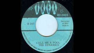 The Dynamics - Call Me A Fool   &amp;  Take it easy girl