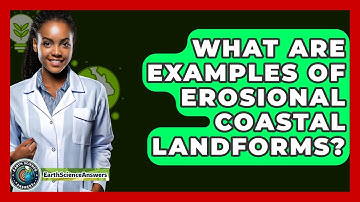 What Are Examples Of Erosional Coastal Landforms? - Earth Science Answers