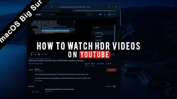 macOS Big Sur - How to watch 4K HDR videos on YouTube