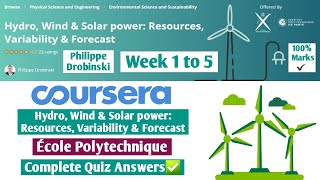 Hydro, Wind & Solar power: Resources, Variability & Forecast | Coursera | Week 1 to 5 | Quiz Answers