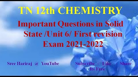 Important Questions in Solid State /Unit 6/ First revision Exam 2021-2022/ TN-12th Chemistry