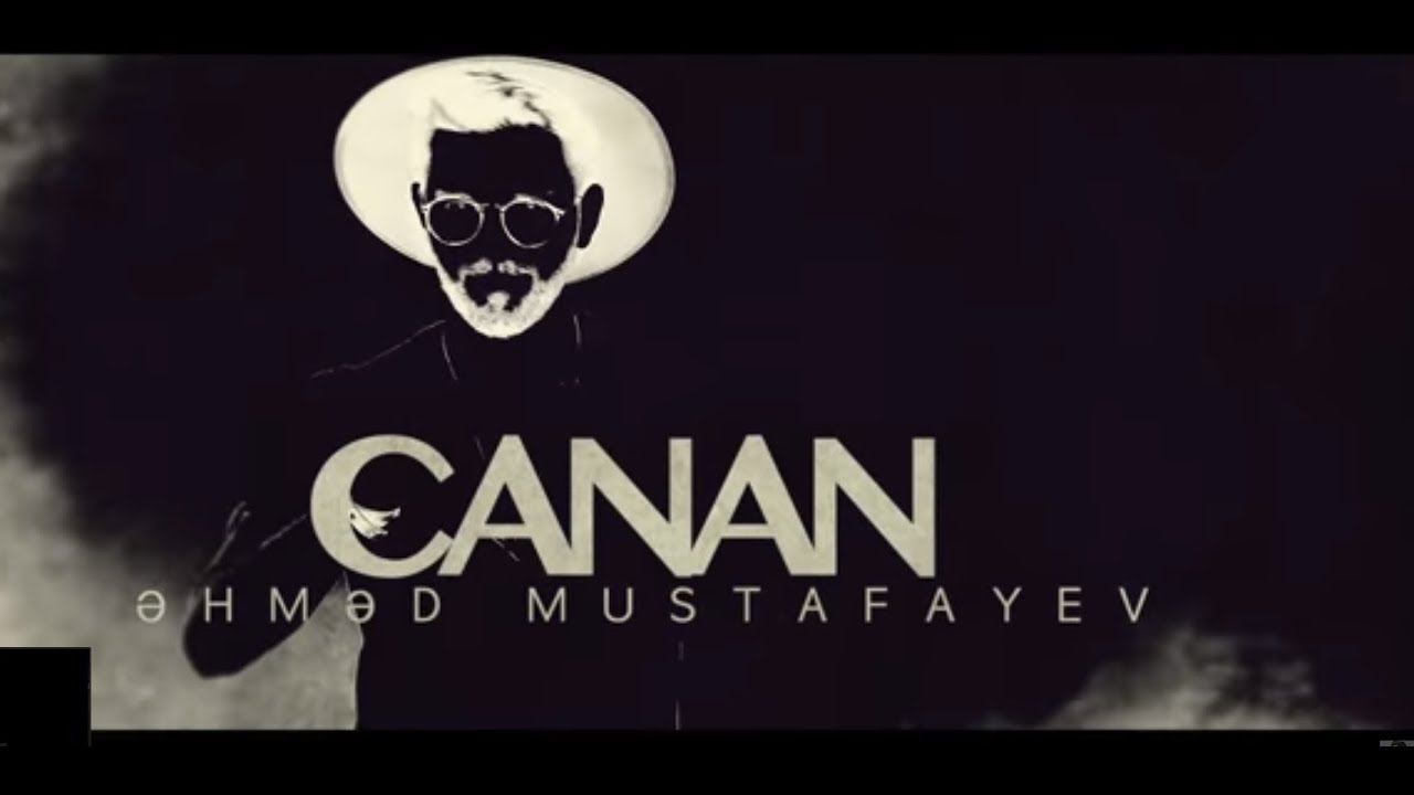 Ahmed Mustafayev  Canan Official Video  2018
