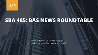 SBA 485: BAS News Roundtable