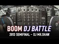 Live dj set  boom dj battle 2013  mrshaw semifinals