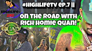 I HIT THE ROAD WITH RICH HOMIE QUAN!😱|| #HIGHLIFETV EP. 7