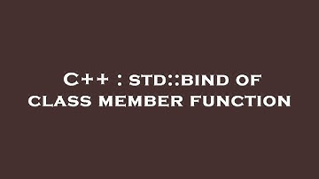 C++ : std::bind of class member function