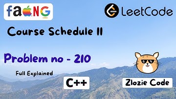 Course Schedule II C++ || Leetcode Problem Number 210 in CPP #ZlozieCode #code