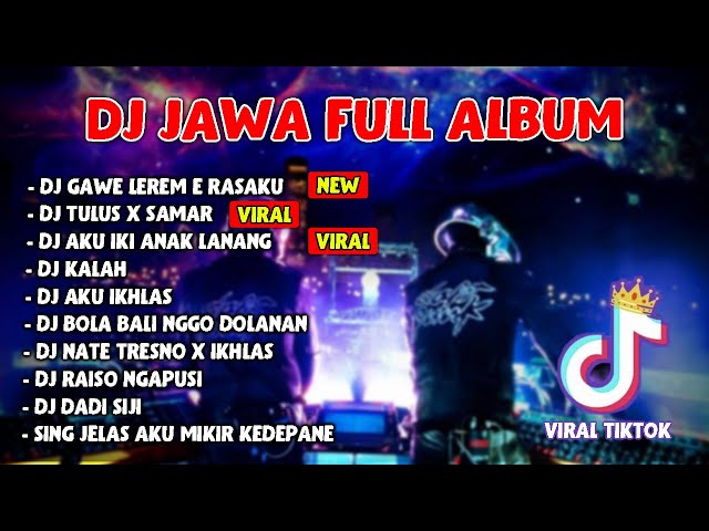 DJ JAWA TERBARU 2024 FULL ALBUM ||DJ GAWE LEREM E RASAKU TENTREM E ATIKU LAMUNAN class=