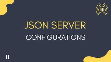 JSON Server Tutorial - 11 - Configuraties