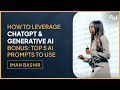 How to Leverage ChatGPT &amp; Generative AI [BONUS: Top 5 AI Prompts to Use] | AW Dubai 2023