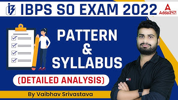 IBPS SO Exam 2022 | IBPS SO Exam Pattern and Syllabus | Detailed Analysis | By Vaibhav Srivastava
