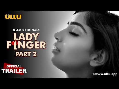 LadyFinger Part 2: ULLU Originals | Official Trailer | Streaming now