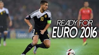 Eden Hazard - Ready For Euro 2016 - Belgium Skills, Goals & Assists | HD