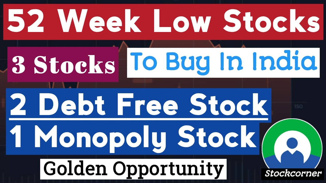 52 Week Low Stocks To Buy India | Top 3 Stocks Trading Near 52 Week Low | Stock To Buy Now