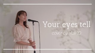 Your Eyes Tell cover by YUIKO